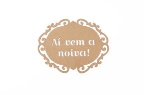 SET 2 PLACAS "AÍ VEM A NOIVA"30X22.8X0.3CM DM