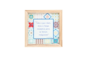 QUADRO C/ FRASE PESSOA UV 23.5X23.5X1.6CM C/ VIDRO